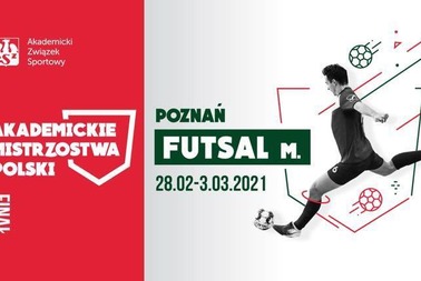 Akademickie Mistrzostwa Polski w Futsalu Mężczyzn ⚽️ 28.02-03.03.2021